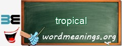 WordMeaning blackboard for tropical